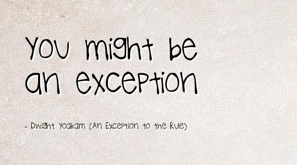There Are Always Exceptions