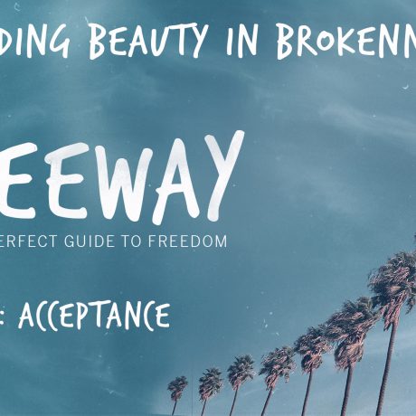 Acceptance - Finding Beauty in the Broken