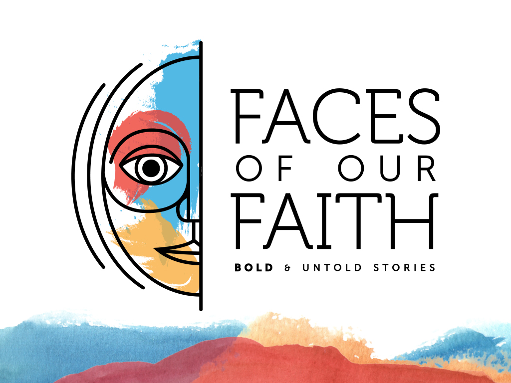 Faces of Faith - New Summer Series