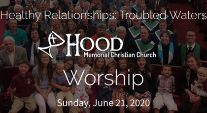 Worship – Sunday, June 21, 2020