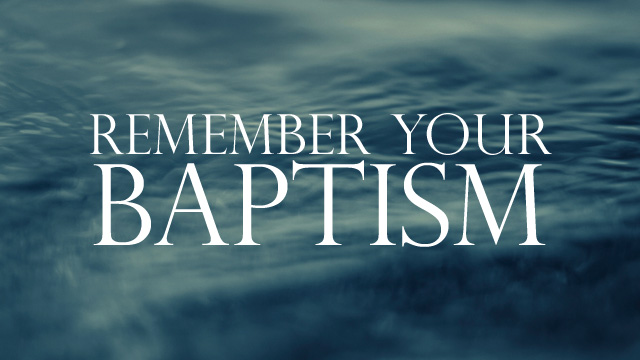 Reaffirming Your Baptism