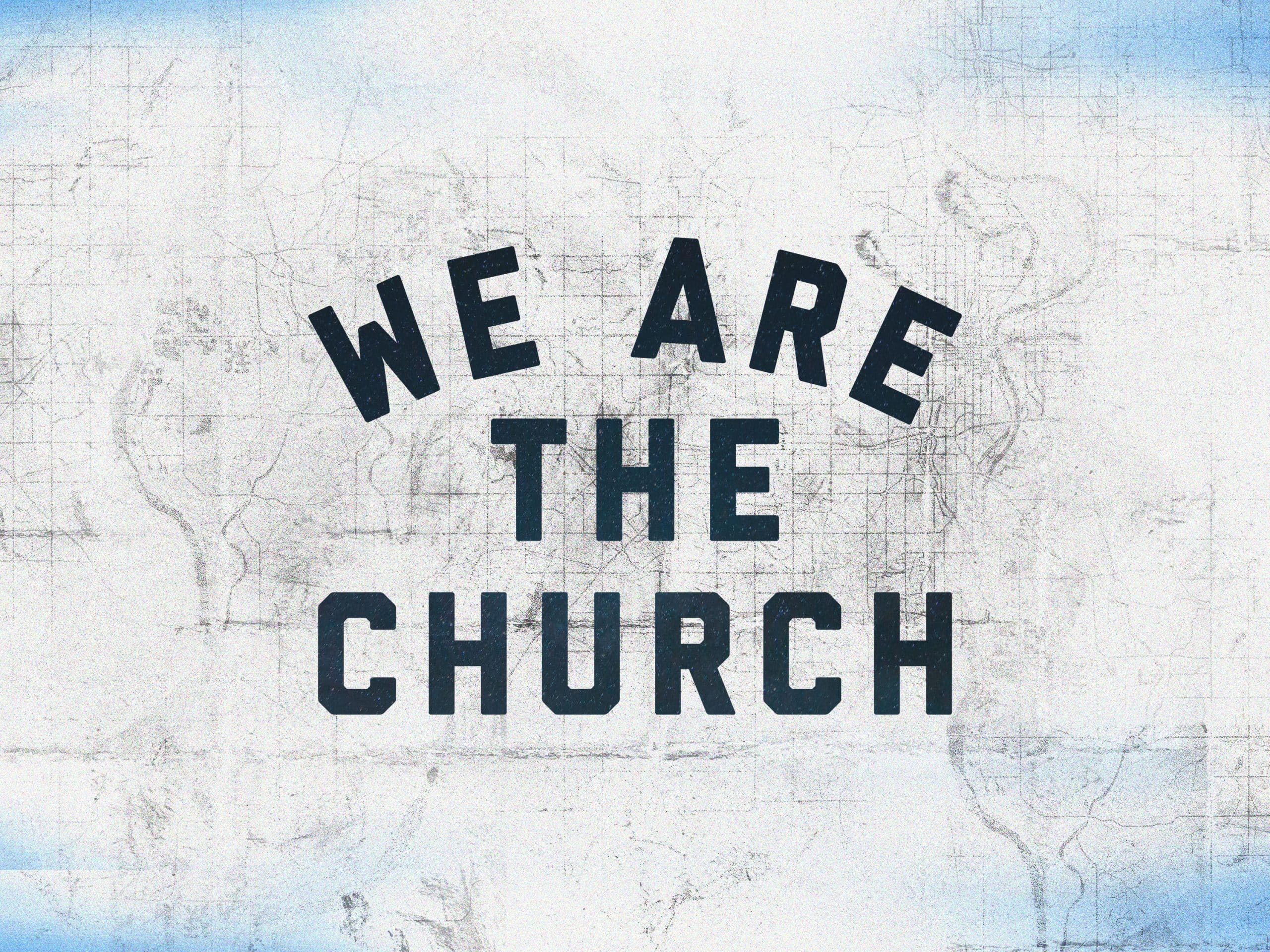 We are the Church