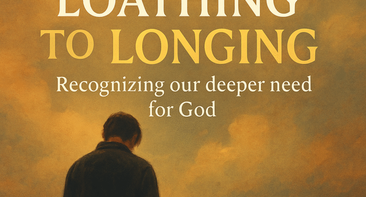 From Loathing to Longing